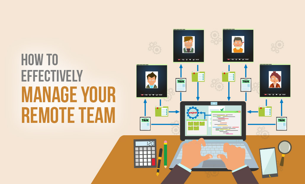 How To Effectively Manage Your Remote Team
