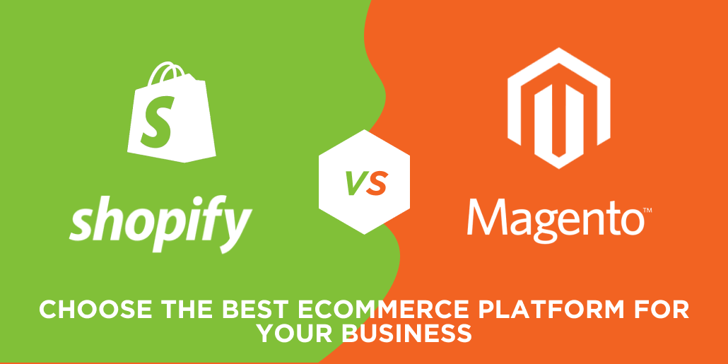 Shopify vs. Magento: Choose the Best eCommerce Platform for Your Business