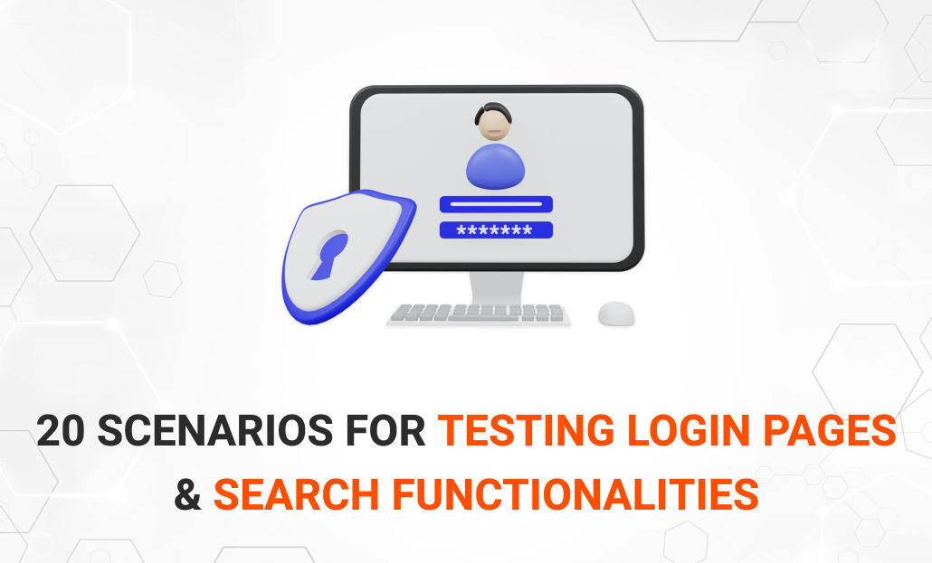 20 Scenarios for Testing login Pages & Search Functionalities