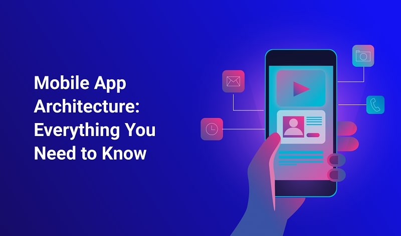 Mobile App Architecture 2024: Everything You Need to Know