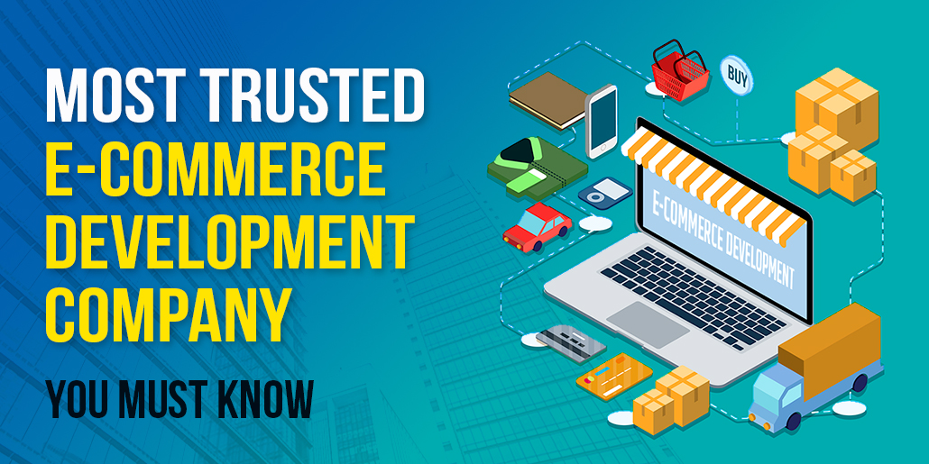 Most Trusted eCommerce Development Company You Must Know