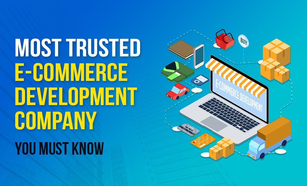Most Trusted eCommerce Development Company You Must Know