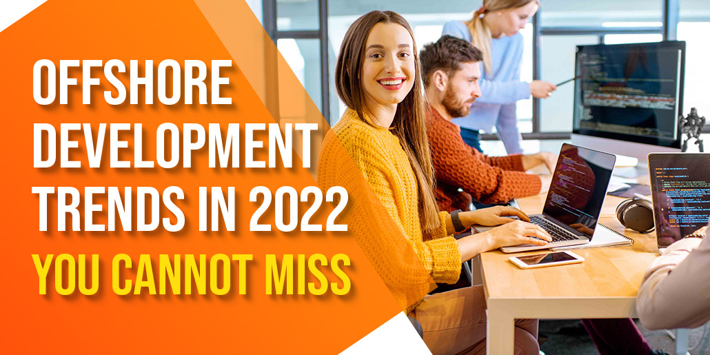 Offshore development trends in 2022 you cannot miss