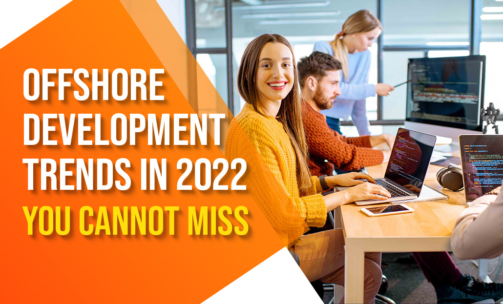 Offshore development trends in 2022 you cannot miss