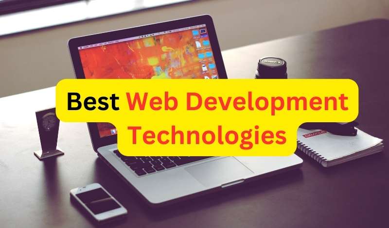 Best Web Development Technologies to Use in 2024