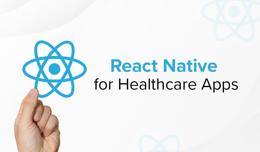 Why Choose React Native for Healthcare App Development?
