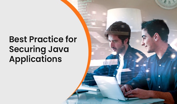 Best Practices to Secure Java Applications for Businesses