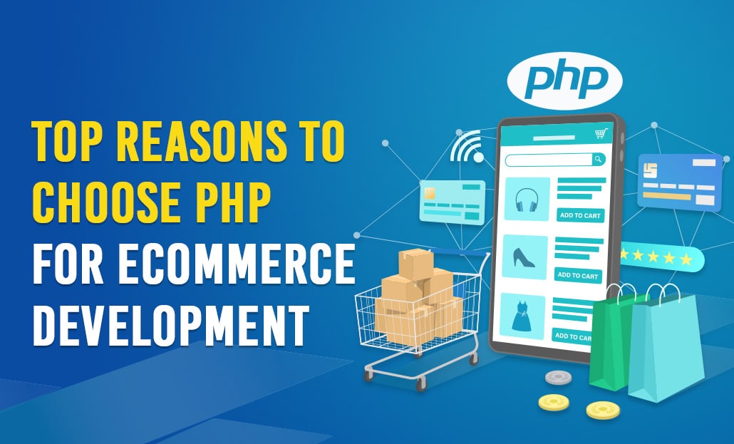 Top Reasons to Choose PHP For Ecommerce Development