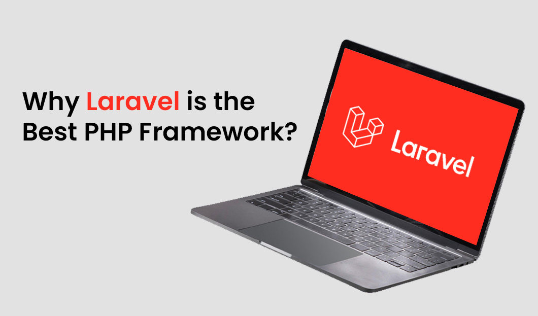 10 Reasons Why Laravel Is the Best PHP Framework For 2023