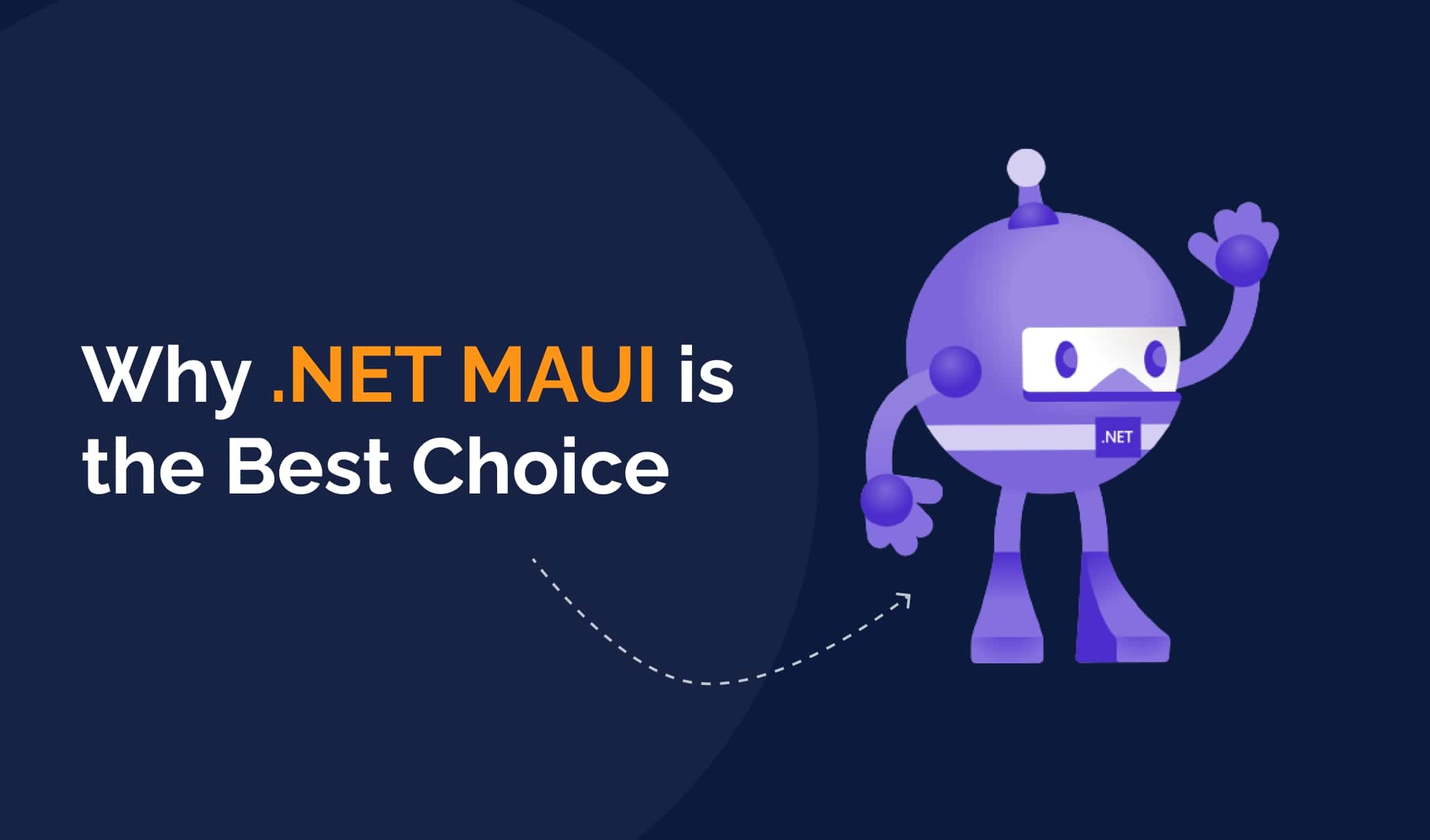 Why is .NET MAUI the Best Choice for App Development?
